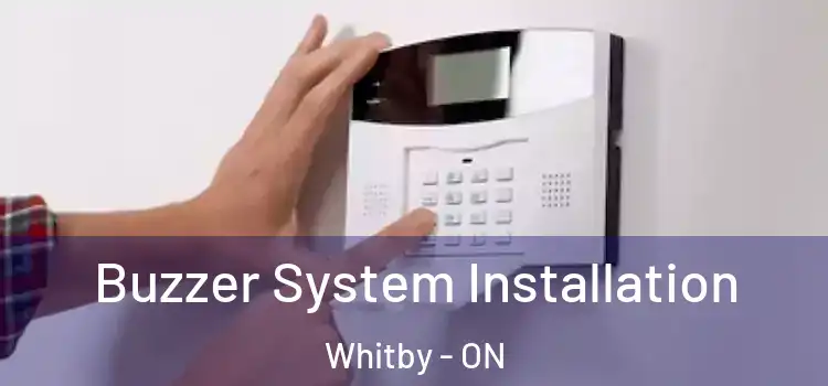 Buzzer System Installation Whitby - ON