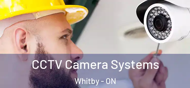 CCTV Camera Systems Whitby - ON