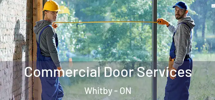 Commercial Door Services Whitby - ON