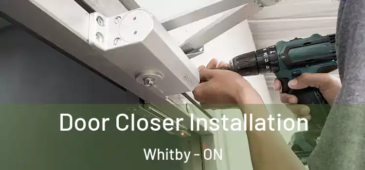 Door Closer Installation Whitby - ON