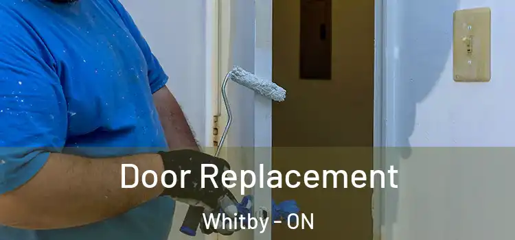 Door Replacement Whitby - ON