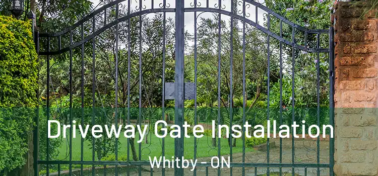Driveway Gate Installation Whitby - ON