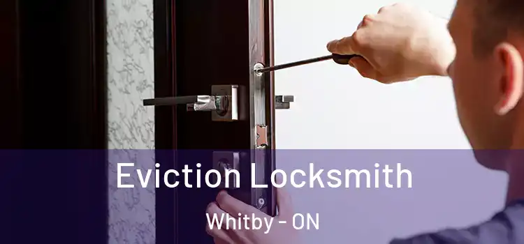  Eviction Locksmith Whitby - ON