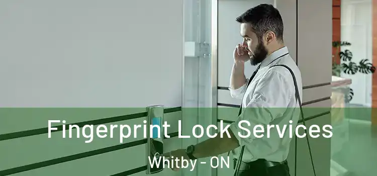 Fingerprint Lock Services Whitby - ON