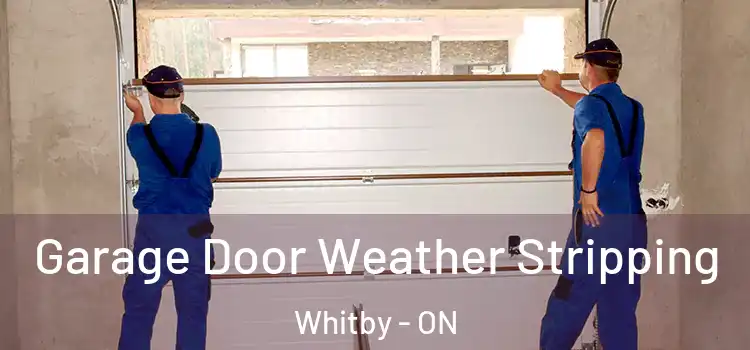  Garage Door Weather Stripping Whitby - ON