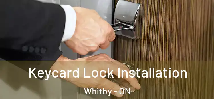 Keycard Lock Installation Whitby - ON