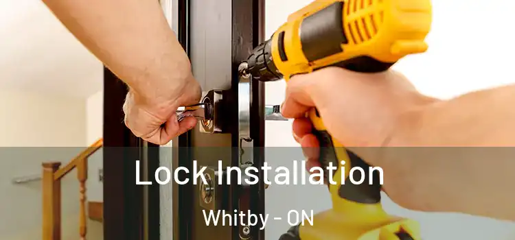 Lock Installation Whitby - ON