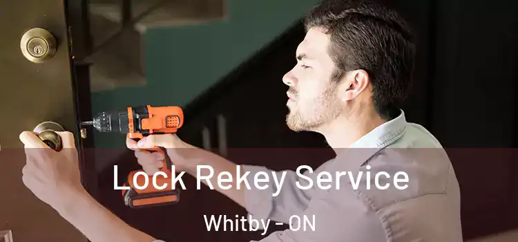 Lock Rekey Service Whitby - ON