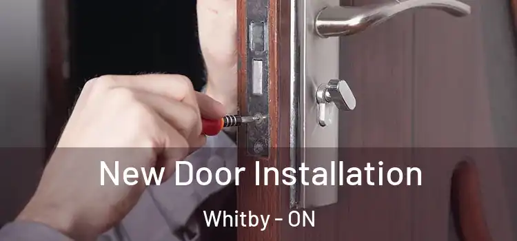 New Door Installation Whitby - ON