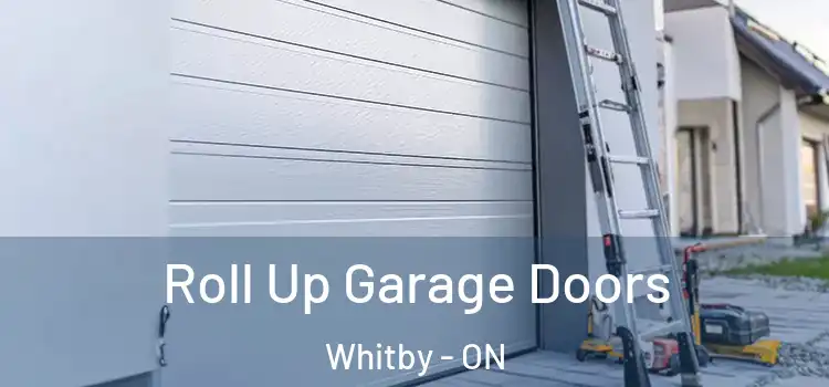  Roll Up Garage Doors Whitby - ON