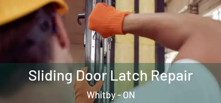 Sliding Door Latch Repair Whitby - ON