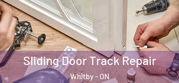 Sliding Door Track Repair Whitby - ON